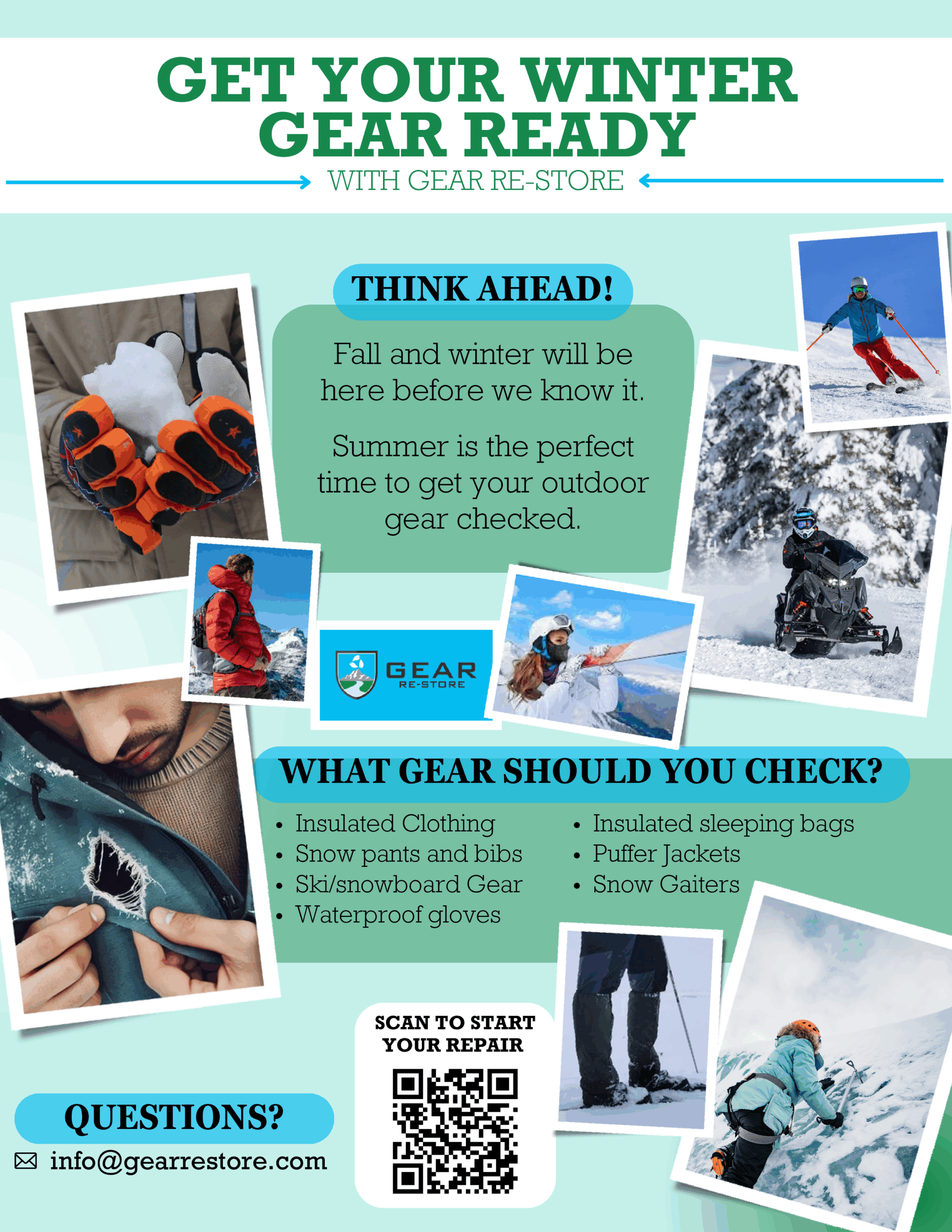 Flyer titled 'Get Your Winter Gear Ready' from Gear Re-Store. Encourages early seasonal prep for fall and winter gear. Displays photos of winter gloves, snow sports, torn insulated jackets, and alpine climbing. Lists gear to check: insulated clothing, snow pants and bibs, ski/snowboard gear, waterproof gloves, sleeping bags, puffer jackets, and snow gaiters. Includes a QR code for repair requests and contact email info@gearrestore.com.